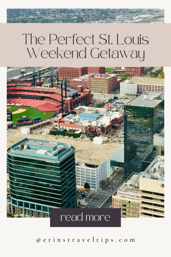 The Perfect Weekend Getaway St Louis Weekend